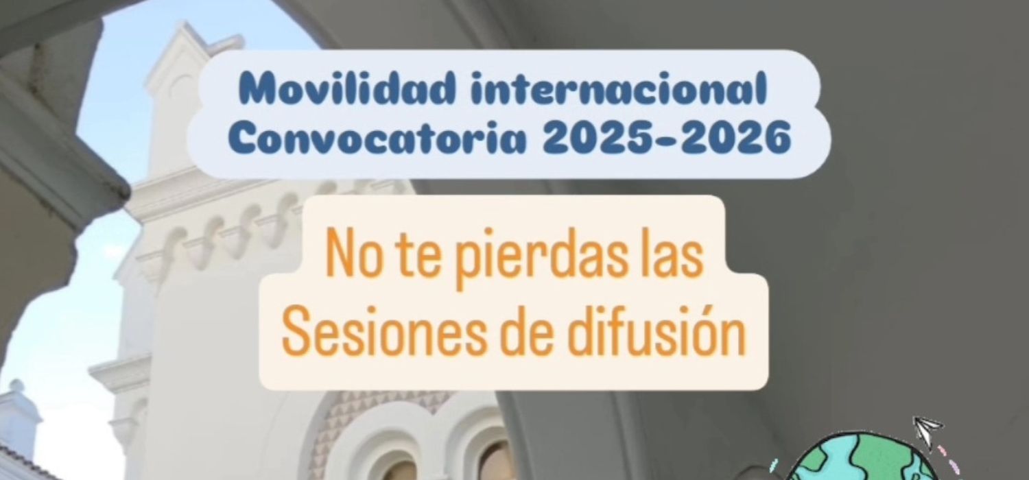 Movilidad internacional de estudios 2025-2026 (ERASMUS+): No te pierdas las sesiones de difusión