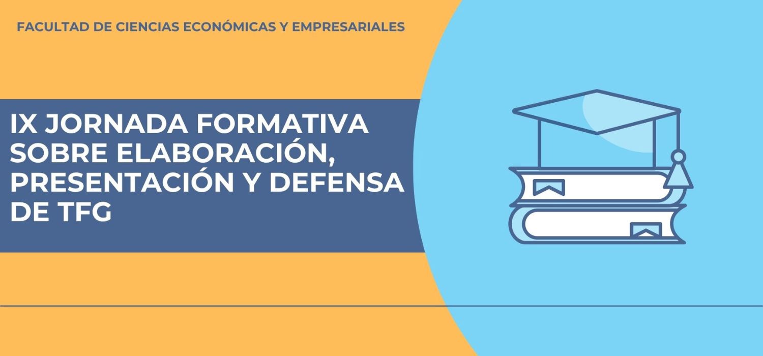 IX Jornadas Formativas sobre Elaboración, Presentación y Defensa del Trabajo Fin de Grado.
