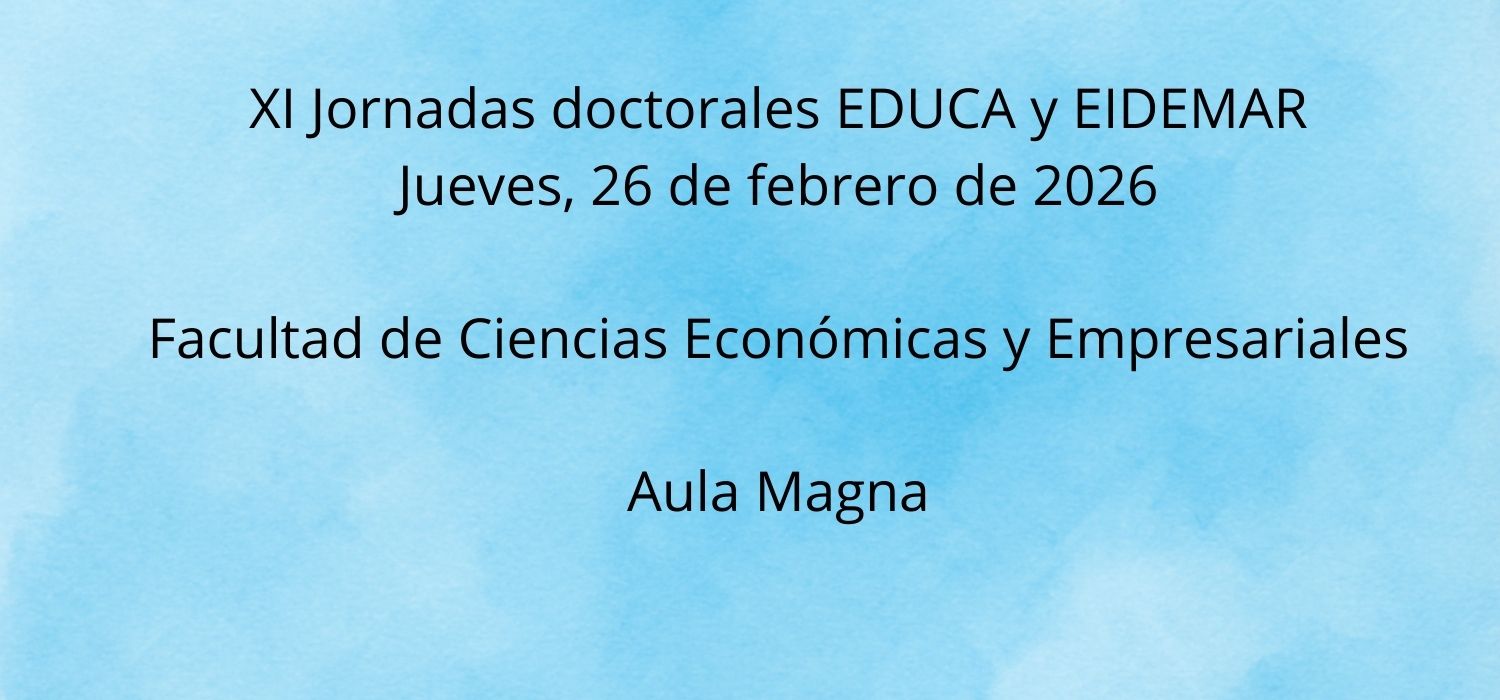 El próximo 26 de febrero se celebrarán las XI Jornadas Doctorales EDUCA y EIDEMAR